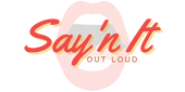 Say'n It Out Loud