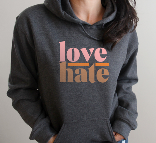 Love Hate Hoodie
